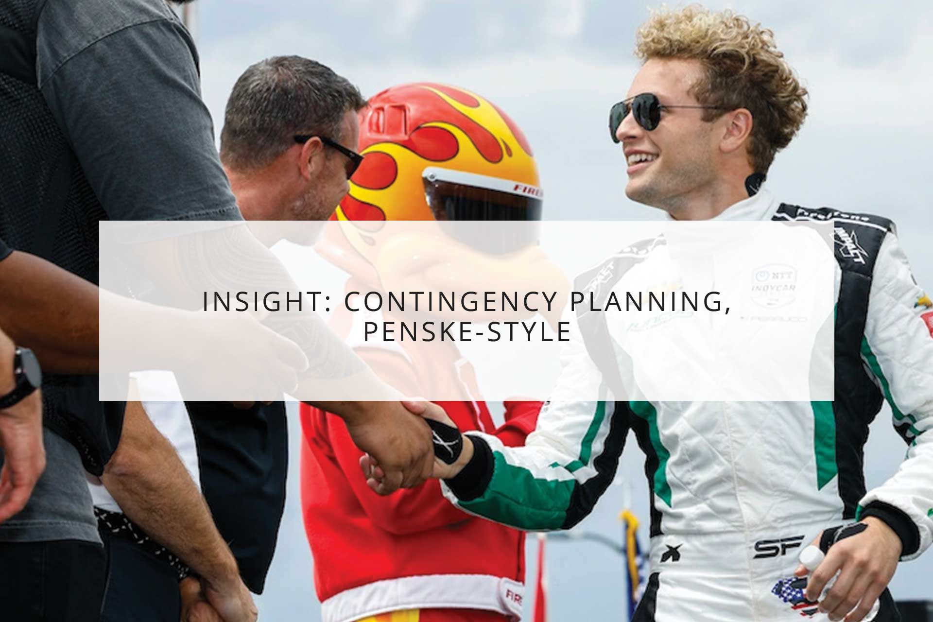 INSIGHT: Contingency planning, Penske-style | Santino Ferucci
