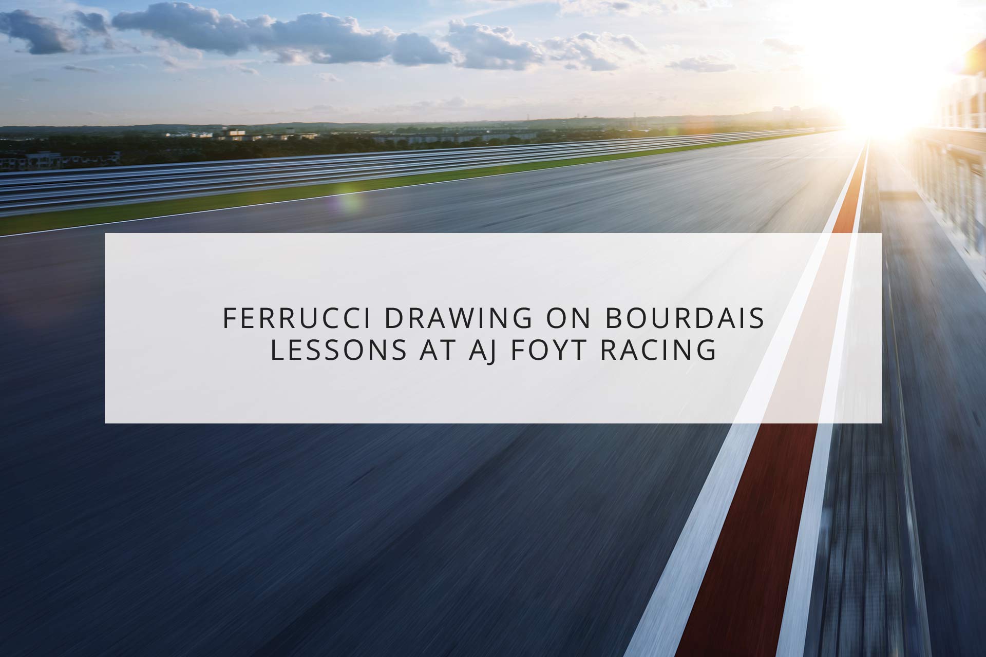 Ferrucci Drawing on Bourdais Lessons at AJ Foyt Racing | Santino Ferrucci