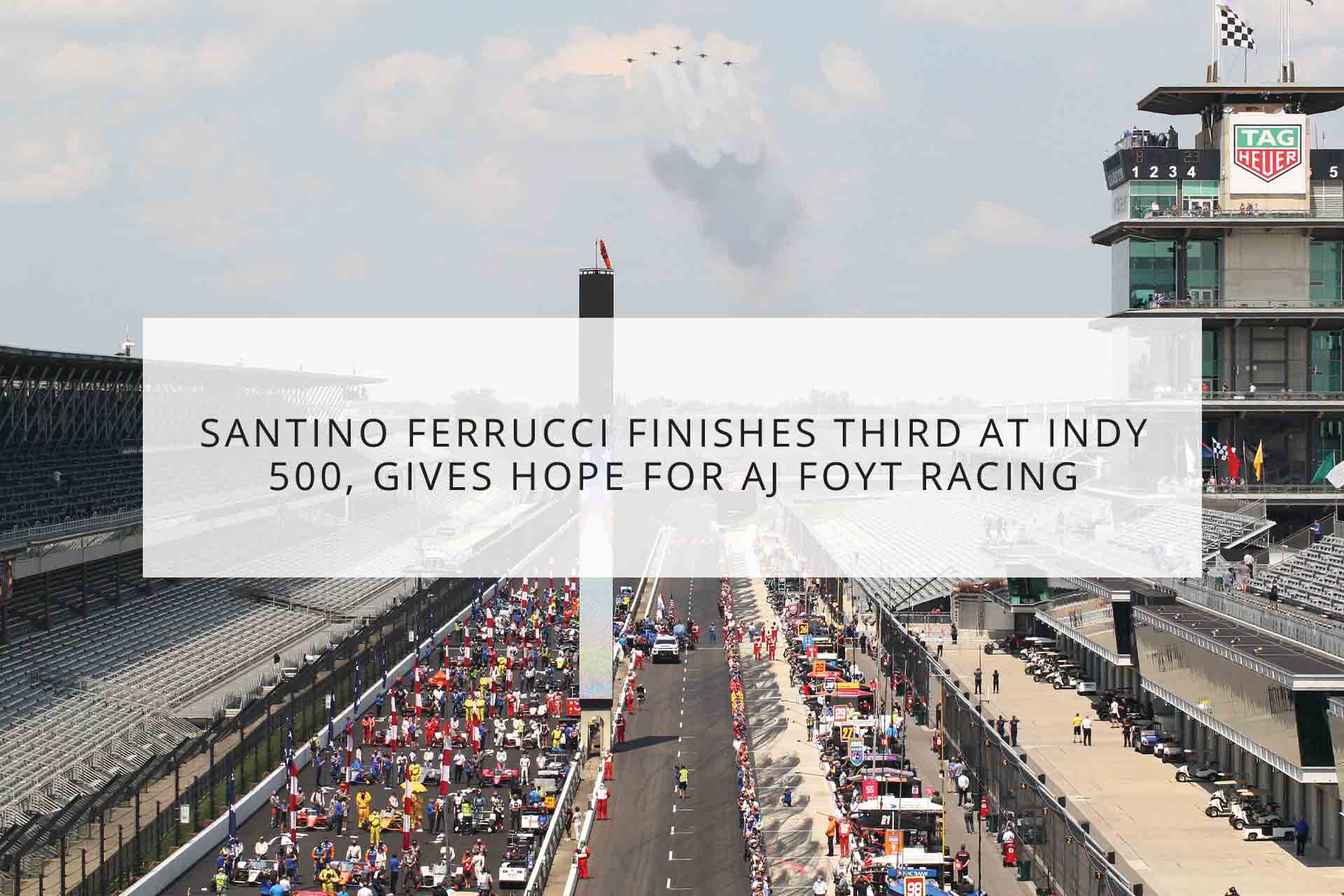 Santino Ferrucci finishes third at Indy 500, gives hope for AJ Foyt Racing